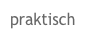 praktisch