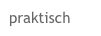 praktisch